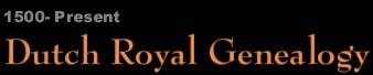 title: Dutch Royal Genealogy 1500- Present
