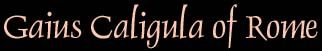 title: Caligula of Rome