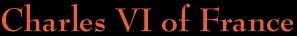 title: Charles VI of France
