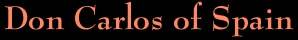 title: Don Carlos of Spain