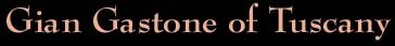 title: Gian Gastone of Tuscany